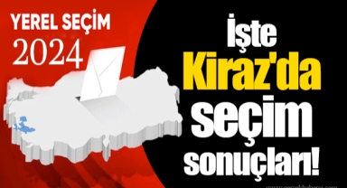İşte Kiraz'da seçim sonuçları!