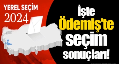 İşte Ödemiş'te seçim sonuçları!
