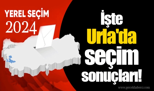 İşte Urla'da seçim sonuçları!