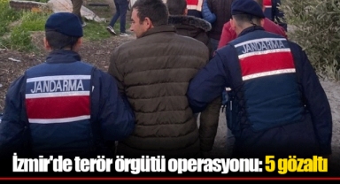 İzmir'de terör örgütü operasyonu: 5 gözaltı