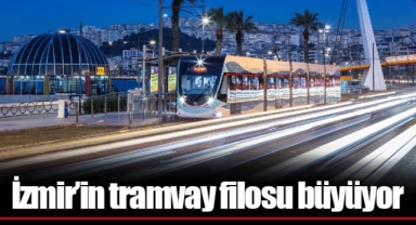 İzmir’in tramvay filosu büyüyor