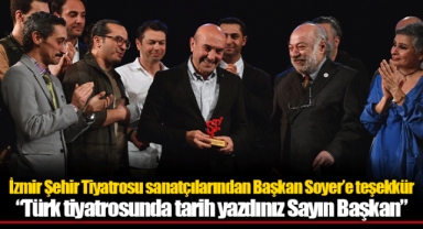 İzmir Şehir Tiyatrosu sanatçılarından Başkan Soyer’e teşekkür