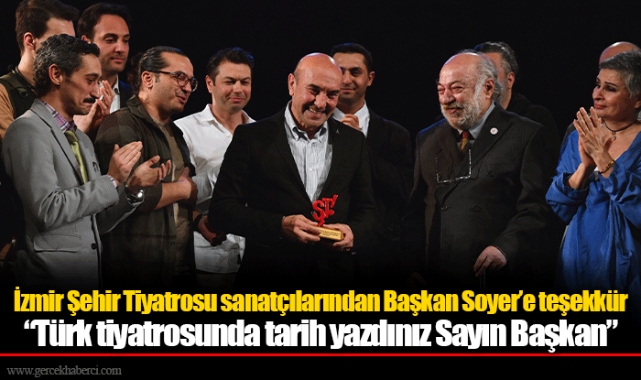 İzmir Şehir Tiyatrosu sanatçılarından Başkan Soyer’e teşekkür