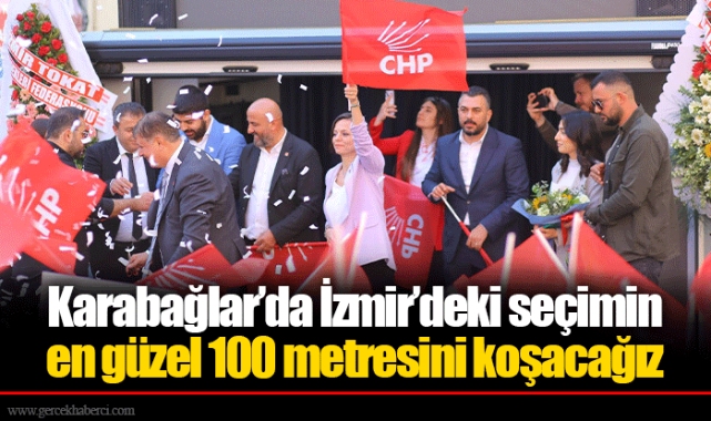 Karabağlar’da İzmir’deki seçimin en güzel 100 metresini koşacağız