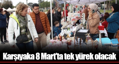 Karşıyaka 8 Mart’ta tek yürek olacak