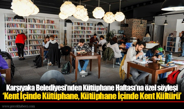 Karşıyaka Belediyesi’nden Kütüphane Haftası’na özel söyleşi