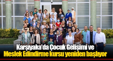 Karşıyaka’da Çocuk Gelişimi ve Meslek Edindirme kursu yeniden başlıyor