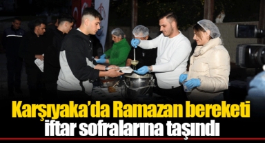 Karşıyaka’da Ramazan bereketi iftar sofralarına taşındı