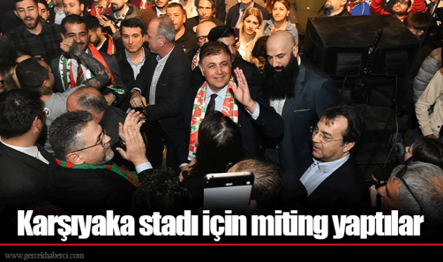 Karşıyaka stadı için miting yaptılar