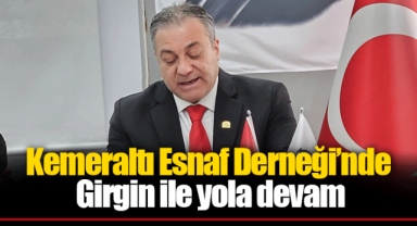 Kemeraltı Esnaf Derneği’nde Girgin ile yola devam
