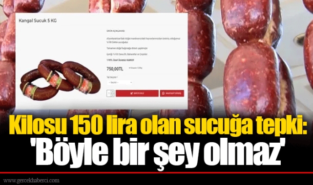 Kilosu 150 lira olan sucuğa tepki: 'Böyle bir şey olmaz'