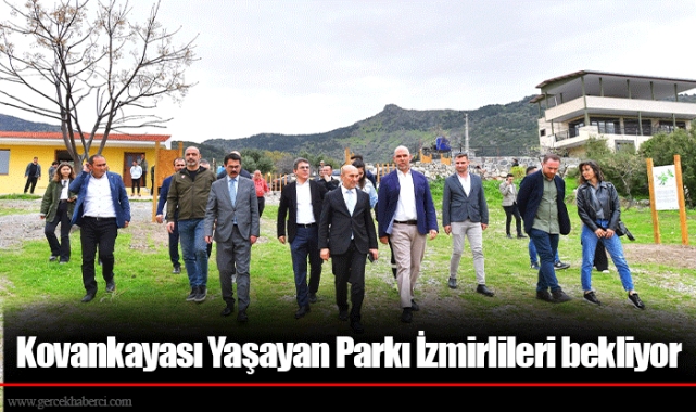 Kovankayası Yaşayan Parkı İzmirlileri bekliyor