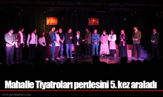 Mahalle Tiyatroları perdesini 5. kez araladı