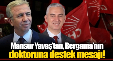 Mansur Yavaş’tan, Bergama’nın doktoruna destek mesajı!