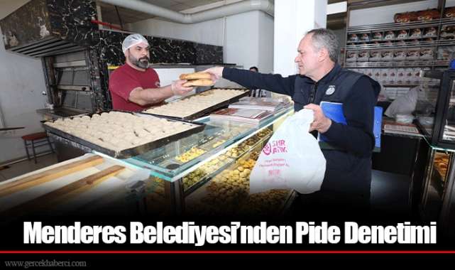 Menderes Belediyesi’nden Pide Denetimi