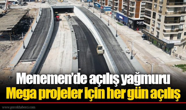 Menemen’de açılış yağmuru   Mega projeler için her gün açılış