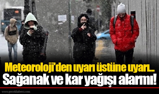 Meteoroloji'den uyarı üstüne uyarı... Sağanak ve kar yağışı alarmı!