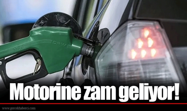 Motorine zam geliyor!