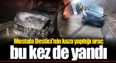 Mustafa Destici'nin kaza yaptığı araç bu kez de yandı