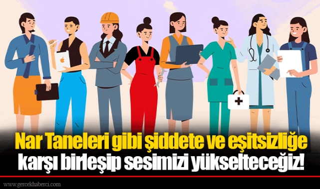 Nar Taneleri gibi şiddete ve eşitsizliğe karşı birleşip sesimizi yükselteceğiz!