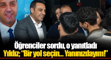 Öğrenciler sordu, o yanıtladı... Yıldız; “Bir yol seçin… Yanınızdayım!”