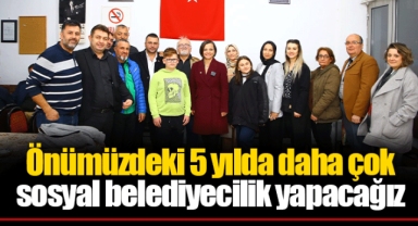 Önümüzdeki 5 yılda daha çok sosyal belediyecilik yapacağız
