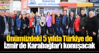 Önümüzdeki 5 yılda Türkiye de İzmir de Karabağlar’ı konuşacak