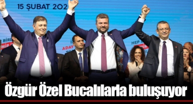 Özgür Özel Bucalılarla buluşuyor