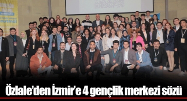 Özlale’den İzmir’e 4 gençlik merkezi sözü