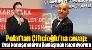 Polat’tan Çiftçioğlu’na cevap: Özel konuşmalarını paylaşmak istemiyorum