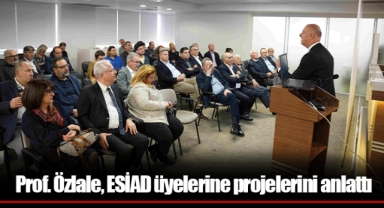 Prof. Özlale, ESİAD üyelerine projelerini anlattı