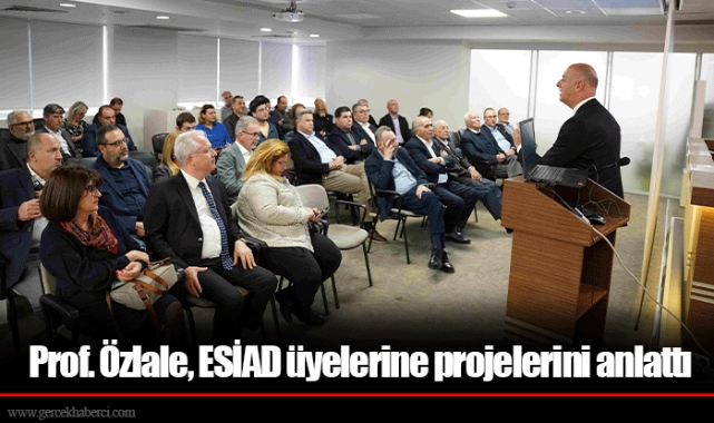 Prof. Özlale, ESİAD üyelerine projelerini anlattı