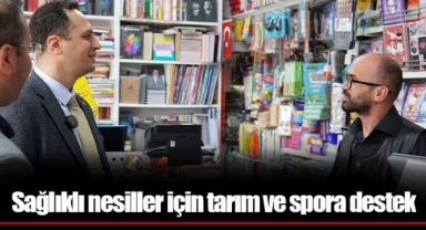 Sağlıklı nesiller için tarım ve spora destek