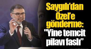 Saygılı’dan Özel’e gönderme: