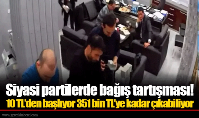 Siyasi partilerde bağış tartışması! 10 TL’den başlıyor 351 bin TL’ye kadar çıkabiliyor