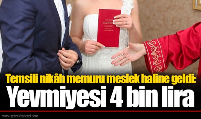 Temsili nikâh memuru meslek haline geldi: Yevmiyesi 4 bin lira