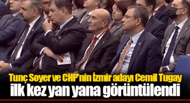 Tunç Soyer ve CHP'nin İzmir adayı Cemil Tugay ilk kez yan yana görüntülendi