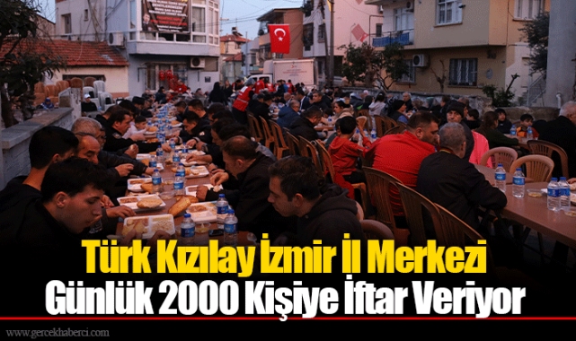 Türk Kızılay İzmir İl Merkezi Günlük 2000 Kişiye İftar Veriyor