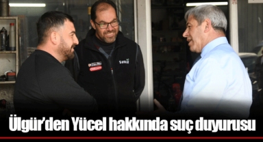 Ülgür'den Yücel hakkında suç duyurusu