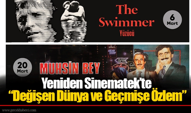 Yeniden Sinematek’te “Değişen Dünya ve Geçmişe Özlem”
