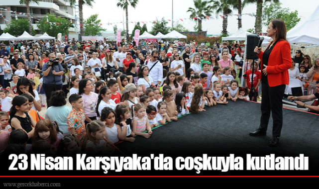 23 Nisan Karşıyaka'da coşkuyla kutlandı