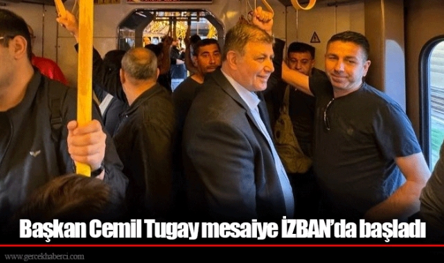 Başkan Cemil Tugay mesaiye İZBAN’da başladı