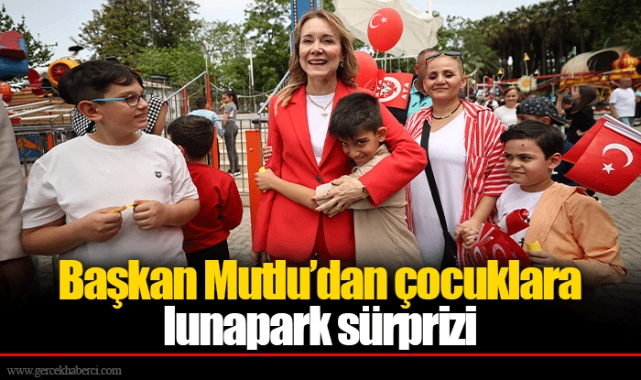 Başkan Mutlu’dan çocuklara lunapark sürprizi