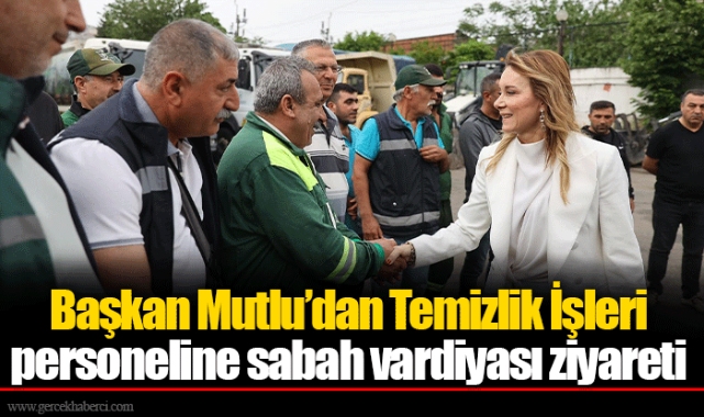 Başkan Mutlu’dan Temizlik İşleri personeline sabah vardiyası ziyareti