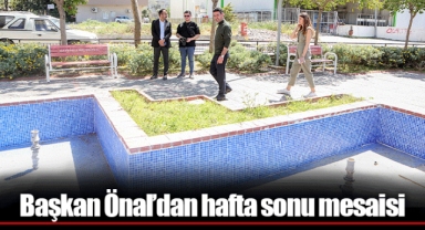 Başkan Önal’dan hafta sonu mesaisi