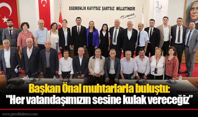 Başkan Önal muhtarlarla buluştu:  "Her vatandaşımızın sesine kulak vereceğiz”