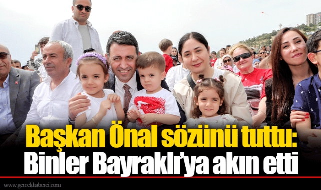 Başkan Önal sözünü tuttu:  Binler Bayraklı’ya akın etti