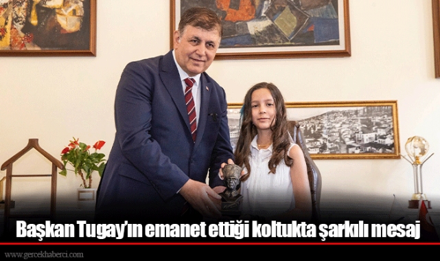 Başkan Tugay’ın emanet ettiği koltukta şarkılı mesaj
