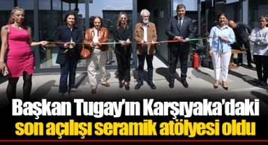 Başkan Tugay’ın Karşıyaka’daki son açılışı seramik atölyesi oldu