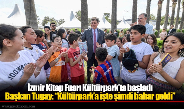 Başkan Tugay: “Kültürpark’a işte şimdi bahar geldi”